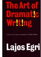 Art of Dramatic Writing, The - Lajos Egri.pdf